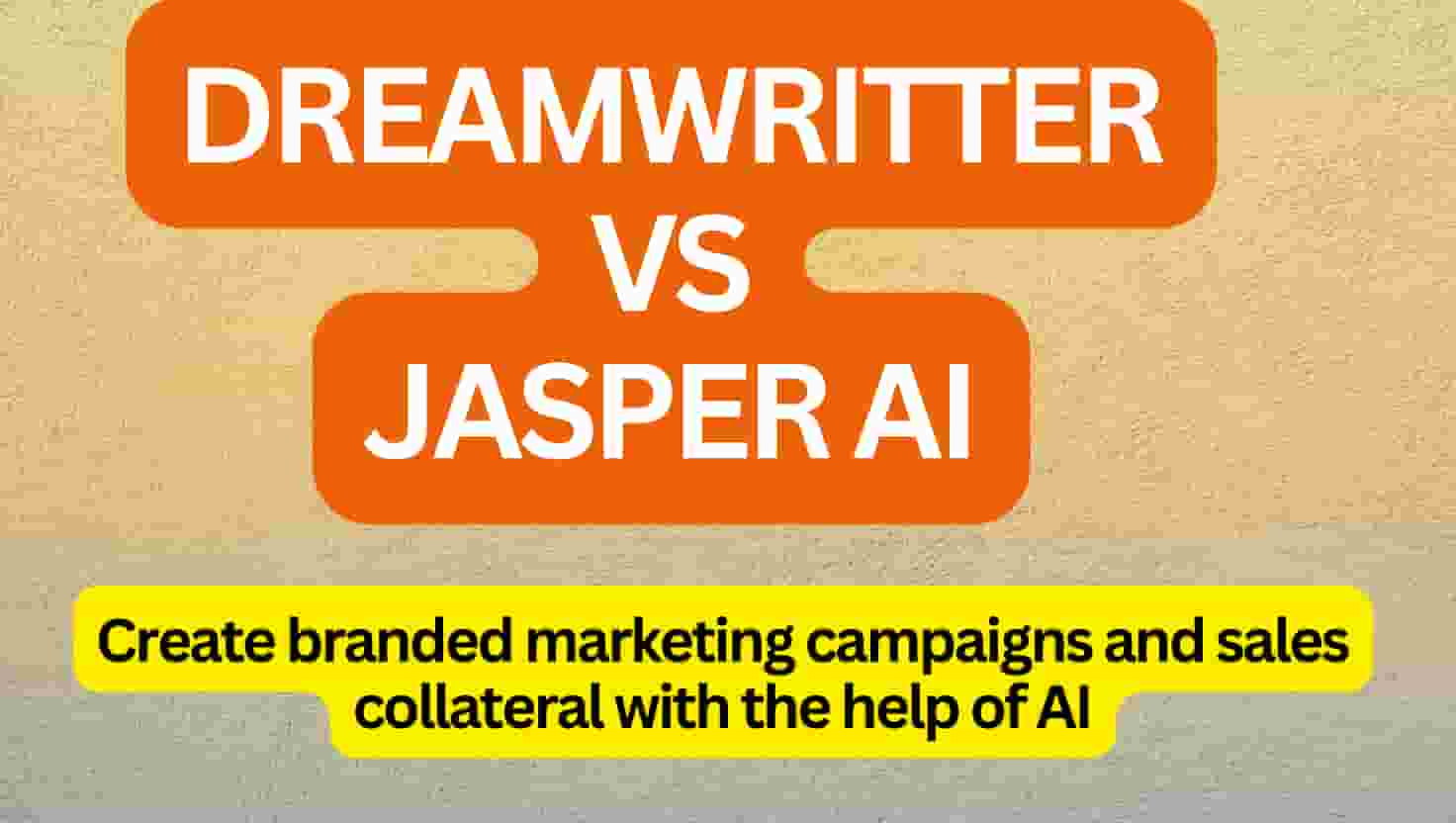 Jasper Vs Dreamwriter: Unveiling the Ultimate AI Writing Tool