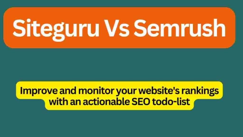 Siteguru Vs Semrush: Ultimate SEO Tool Comparison Guide