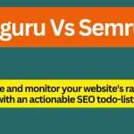 Siteguru Vs Semrush: Ultimate SEO Tool Comparison Guide