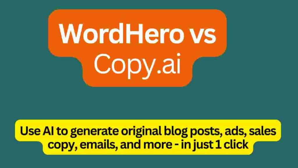 Wordhero Vs Copy.Ai: Unveiling the Ultimate AI Writing Tool